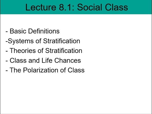 Soc 101 Lecture 8.1 Social Class