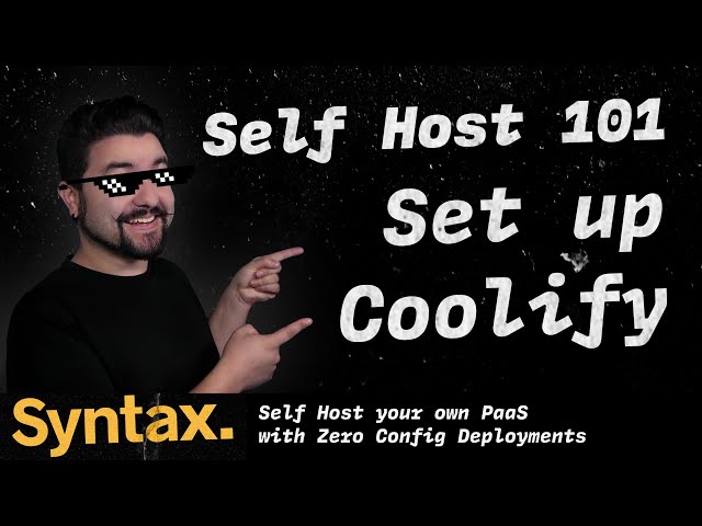 Self Host 101 - Set up Coolify | Self Hosted PaaS with Zero Config Deployments