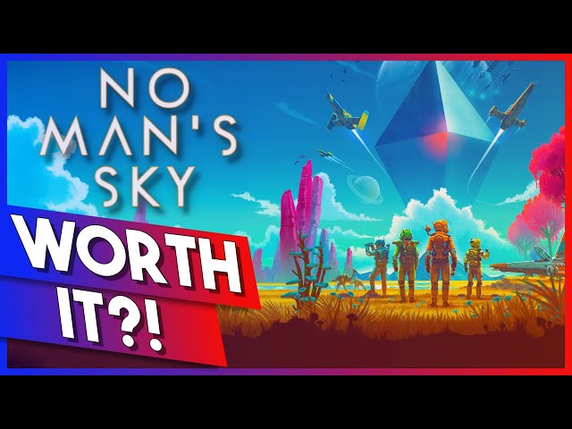 Is No Man's Sky Worth It?!