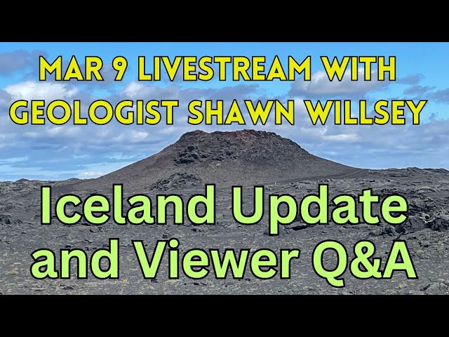 Iceland Braces For Impending Eruption or Magma Intrusion: Livestream with Geologist Shawn Willsey