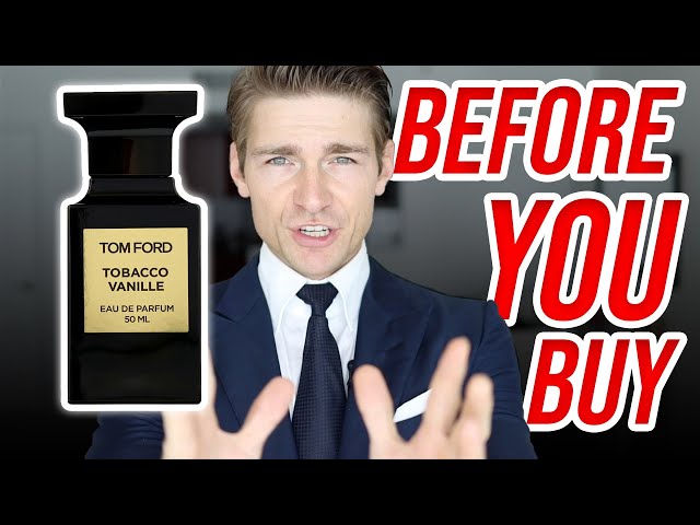 BEFORE YOU BUY Tom Ford Tobacco Vanille | Jeremy Fragrance
