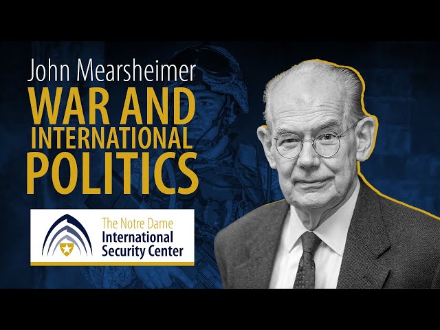 War and International Politics | John Mearsheimer | NDISC Seminar Series