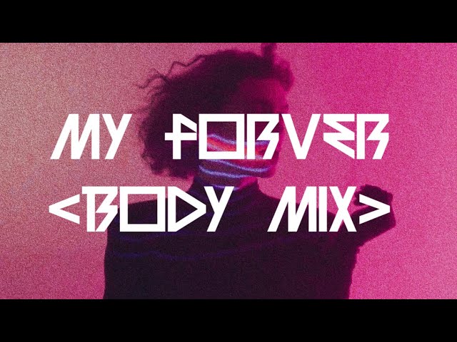 SOPHIE - MY FOREVER (BODY MIX)
