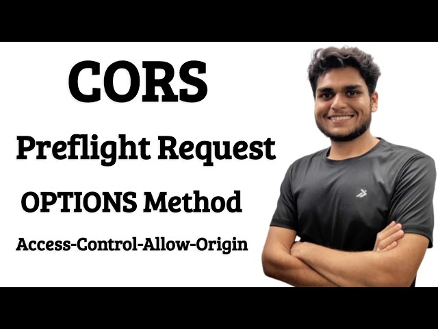 CORS, Preflight Request, OPTIONS Method | Access Control Allow Origin Error Explained