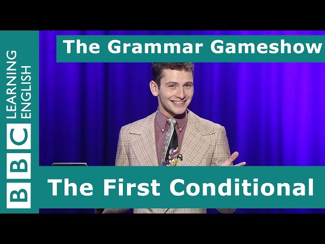 The First Conditional: The Grammar Gameshow Episode 10
