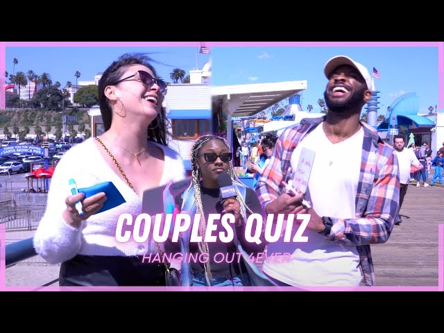 HANGING OUT 4EVER | COUPLES QUIZ