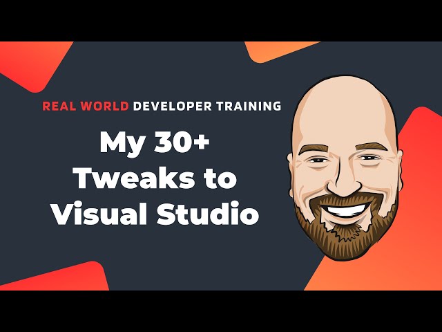 My 30+ Tweaks to Visual Studio 2022 - Make VS Work For You
