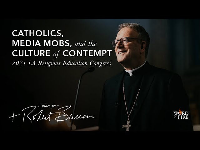 "Catholics, Media Mobs, and the Culture of Contempt" (2021 LA Religious Education Congress)