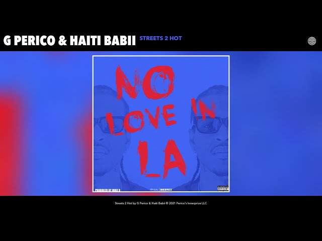 G Perico & Haiti Babii - Streets 2 Hot (Audio)