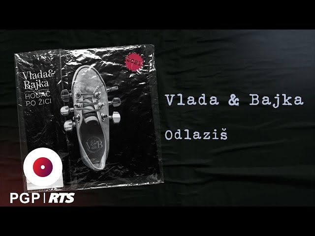 Vlada & Bajka - Odlaziš | [Official Audio]
