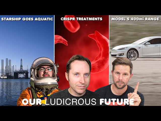 CRISPR Starts Treating Disease, Tesla Exceeds 400mi Range, and SpaceX Starship Sea Launches  - Ep 89