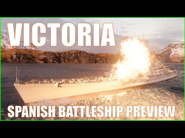 Victoria Spanish Battleships Wows World of Warships BB Preview Guide