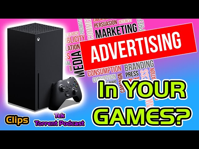 TTP Clips: Would you play Xbox games with Ads?
