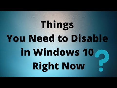 Things You Need to Disable in Windows 10 Right Now