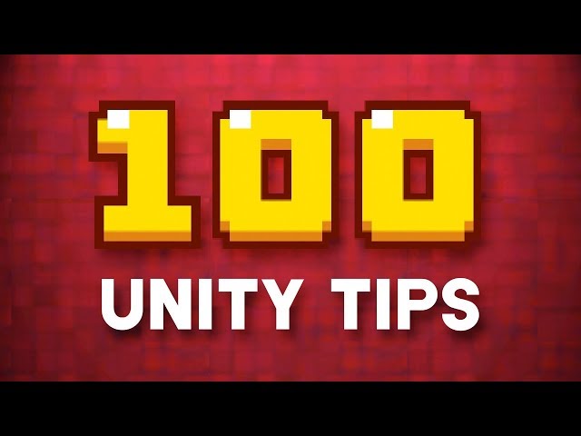 100 UNITY TIPS!!! 🔥