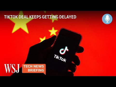 Why the Potential TikTok-U.S. Data Security Deal Is Still Delayed | Tech News Briefing Podcast | WSJ
