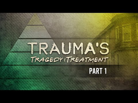 Trauma's Tragedy and Treatment