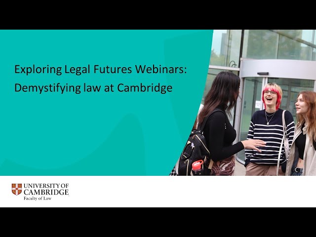 Exploring legal futures webinars: Demystifying Law (at Cambridge)