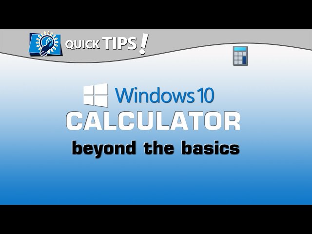 QUICK TIPS:  Windows 10 Calculator