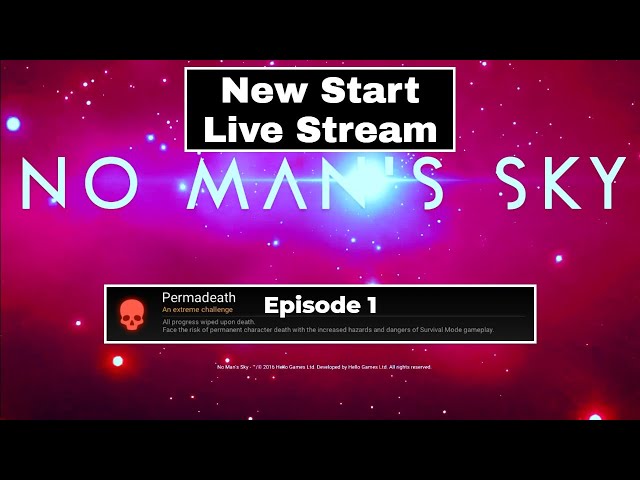 No Man's Sky Live Stream: Permadeath New Start Ep. 1