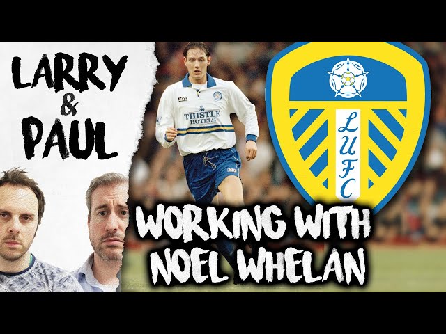 What Happens When Leeds United Legend NOEL WHELAN Is At Work - Larry and Paul