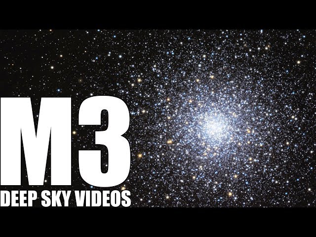 M3 - Globular Cluster and Blue Stragglers - Deep Sky Videos