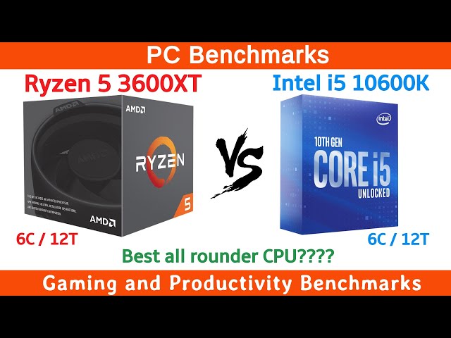 Ryzen 5 3600XT vs Intel i5 10600K Benchmarks