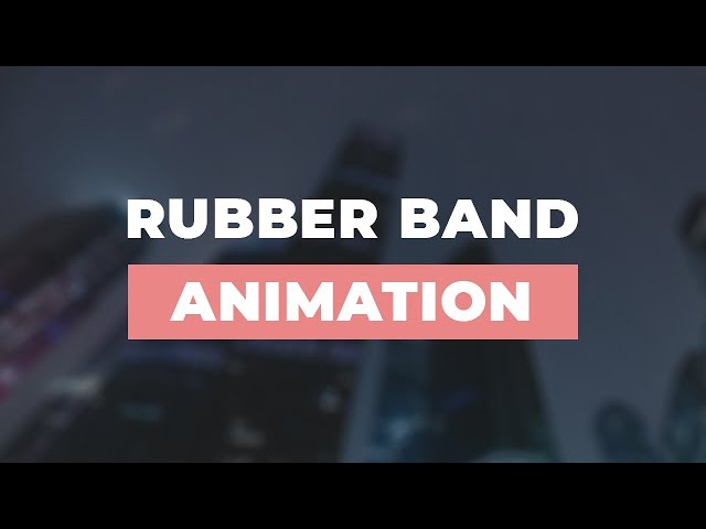 Rubber Band Animation - CSS Animations