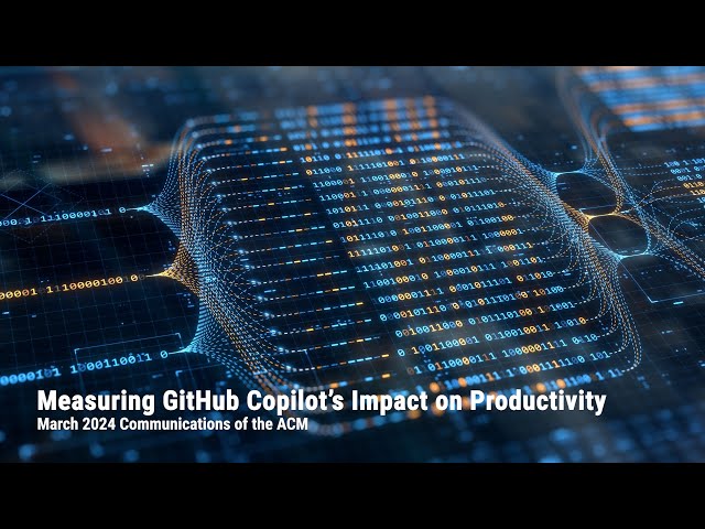 March 2024 CACM: Measuring GitHub Copilot's Impact on Productivity