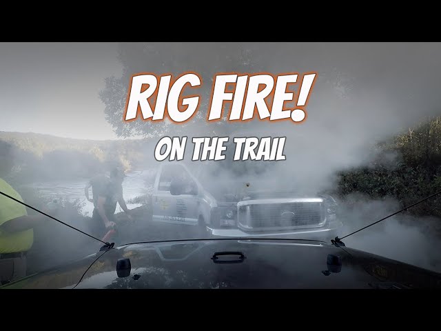 RIG FIRE!! On our way to an Overland Rally