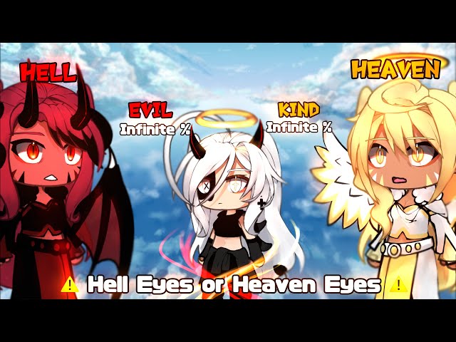 Hell Eyes or Heaven Eyes || Gacha meme || Gacha life || 가챠라이프 [ Original Concept ]