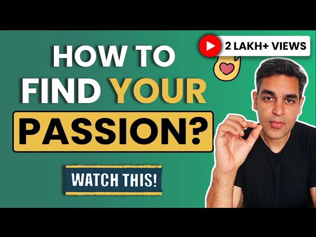 Ways to discover your passion | Ankur Warikoo | What do you want in life?