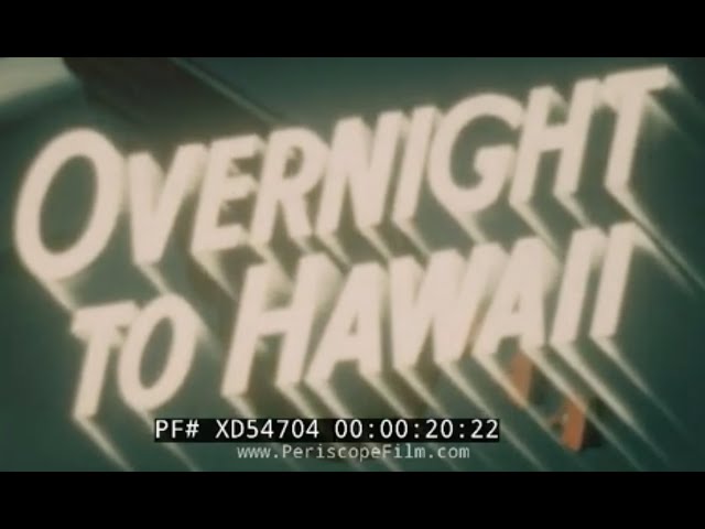 “OVERNIGHT TO HAWAII” 1940 PAN AM CLIPPER PROMO FILM   FLYING ROUTES TO THE ORIENT   XD54704
