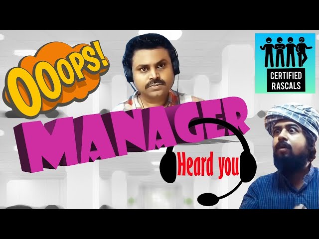 Oops !!! Manager heard you | Certified Rascals