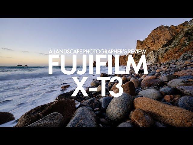 Fujifilm X-T3 - A Landscape Photographer’s Review