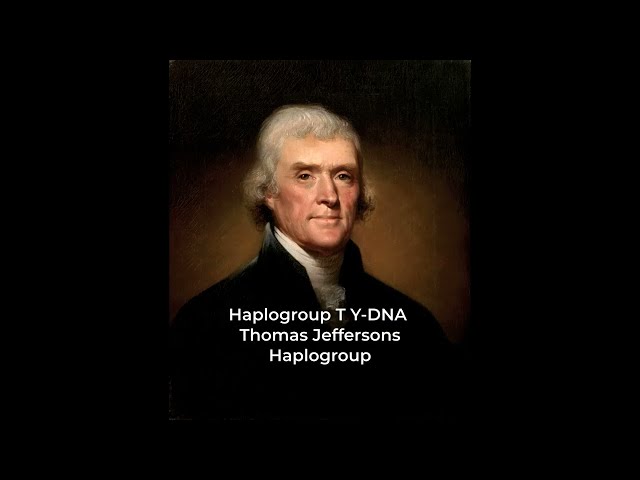 Thomas Jeffersons Haplogroup T Y-DNA . The most common distribution of regions haplogroup T