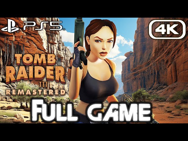 TOMB RAIDER 3 REMASTERED Gameplay Walkthrough FULL GAME (4K 60FPS) No Commentary
