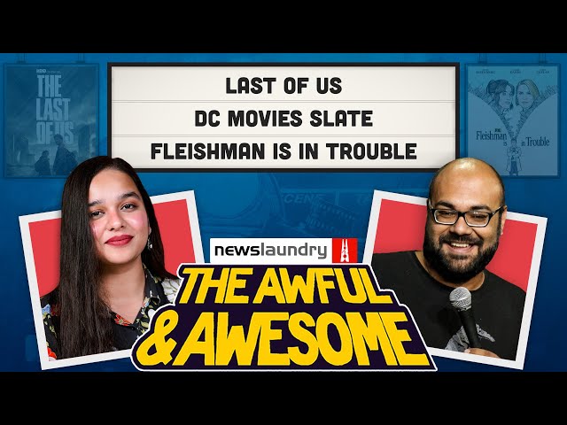 The Last Of Us, Almost Pyaar With DJ Mohabbat | Awful and Awesome Ep 288