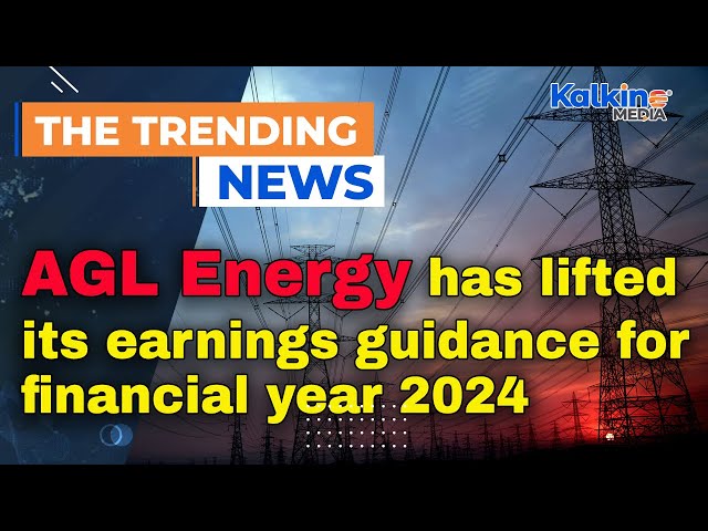 AGL Energy has lifted its earnings guidance for financial year 2024