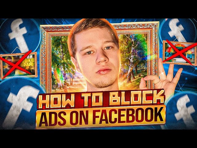 How to Block Ads on Facebook
