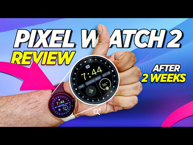 The Ultimate Google Pixel Watch 2 Review After Over 2 Weeks, A Detailed Review