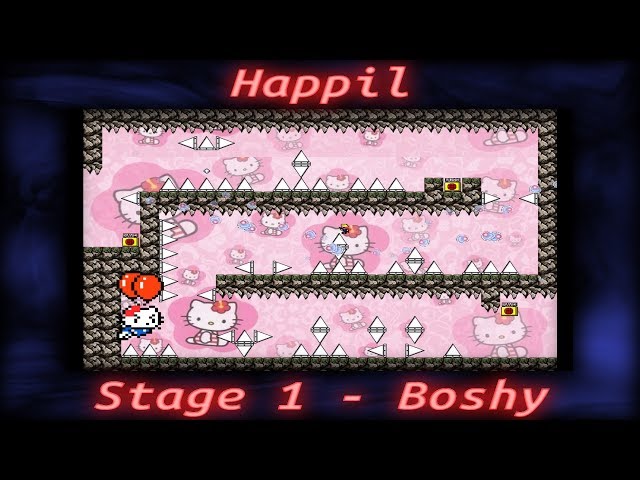 I Wanna Kill the Happil - Stage 1 (Boshy)