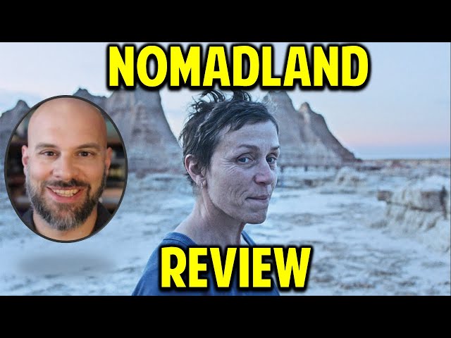 Nomadland -- Does It Deserve Its Critical Acclaim or Not?