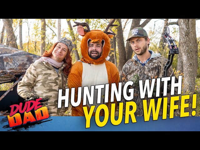 Hunting with your wife!