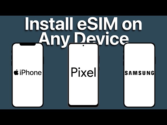 Install an eSIM on Any Phone: Travel Edition