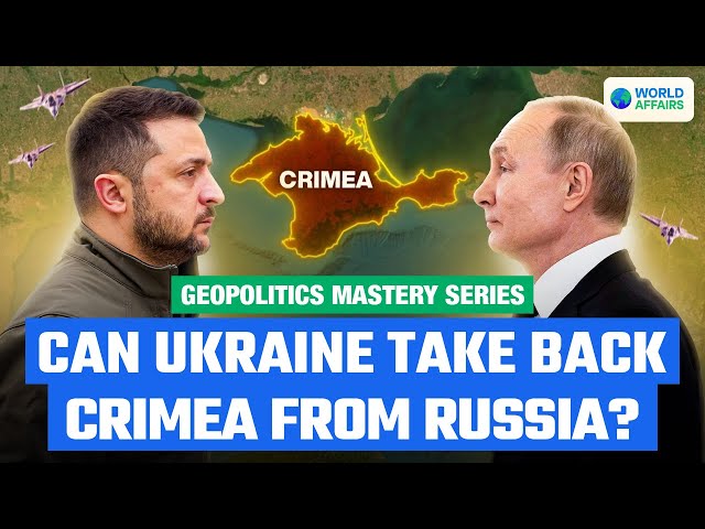 Can Ukraine Snatch Crimea from Russia? Analysis by World Affairs