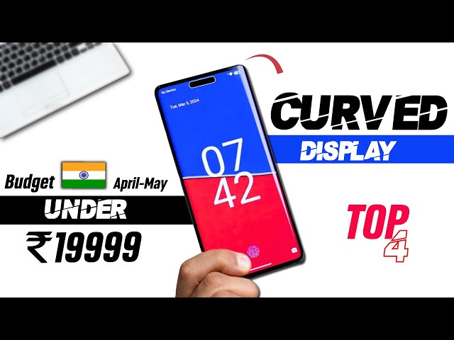 TOP 4: Best Curved Display Phone Under 20,000 in India🇮🇳 🇮🇳🇮🇳2024 #aprilbudget #maybudget