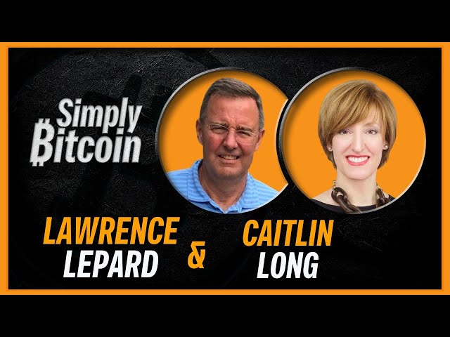 Lawrence Lepard & Caitlin Long | Bitcoin BlackRock ETF | Simply Bitcoin IRL