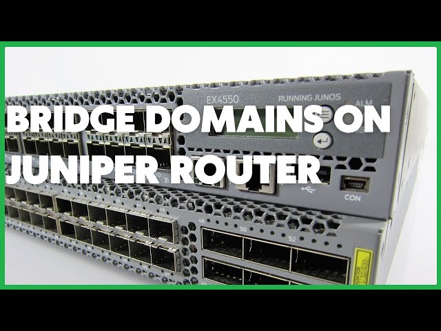 How To Configure a Bridge Domain on a Juniper MX Router