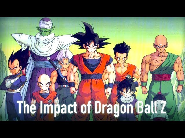The Impact of Dragon Ball Z: The Series that Changed Everything